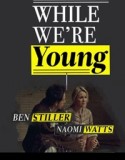 While We’re Young Hd izle