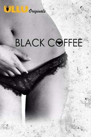 Black Coffee Erotik izle