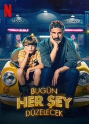 Bugün Her Şey Düzelecek izle