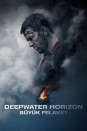 Deepwater Horizon: Büyük Felaket izle